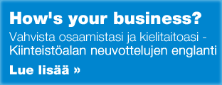  How's your business? - vahvista osaamistasi ja kielitaitoasi -  Kiinteistöalan neuvottelujen englanti