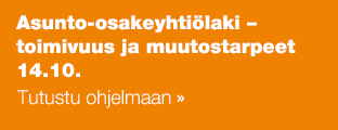 Asunto-osakeyhtiölaki – toimivuus ja muutostarpeet 14.10. Tutustu tarkemmin