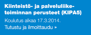 Kiinteistö- ja palveluliiketoiminnan perusteet (KIPA5) Koulutus alkaa 17.3.2014. Tutustu ja ilmoittaudu
