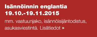 Isännöinnin englantia 19.10.-19.11.2015 - mm. vastuunjako, isännöisijäntodistus, asukasviestintä Lisätiedot >