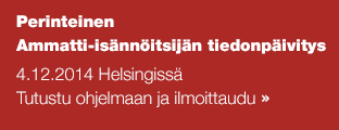 Perinteinen  Ammatti-isännöitsijän tiedonpäivitys 4.12.2014 Helsingissä Tutustu ohjelmaan ja ilmoittaudu