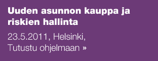Uuden asunnon kauppa ja riskien hallinta 23.5.2011, Helsinki Tutustu ohjelmaan