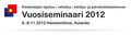 Kiinteistöjen sijoitus-, rahoitus-, kehitys- ja palveluliiketoiminnan Vuosiseminaari, Hotelli Rantasipi Aulanko, 8.-9.11.2012