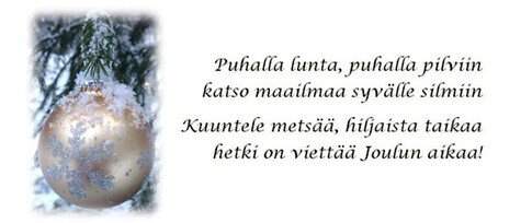 Puhalla lunta, puhalla pilviin, katso maailmaa syvälle silmiin - Kuuntele metsää, hiljaista taikaa - hetki on viettää Joulun aikaa!