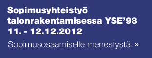 Sopimusyhteistyö talonrakentamisessa YSE’98 11.-12.12.2012